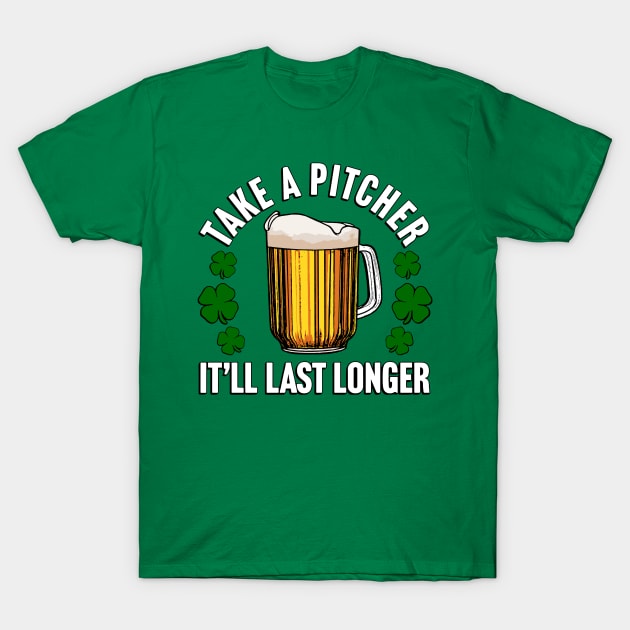 Take A Pitcher It'll Last Longer T-Shirt by TrikoNovelty